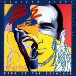 Francis Rossi : King of the Doghouse